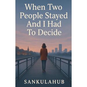 Sankulahub When Two People Stayed And I Had To Decide Sankulahub When Two People Stayed And I Had To Decide