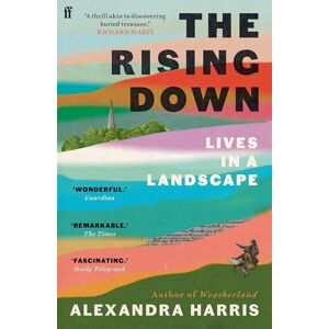 Harris, Alexandra The Rising Down: Lives in a Landscape Harris, Alexandra The Rising Down: Lives in a Landscape