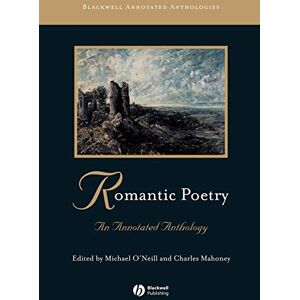 Romantic Poetry: An Annotated Anthology: 5 (Blackwell Annotated Anthologies) Romantic Poetry: An Annotated Anthology: 5 (Blackwell Annotated Anthologies)