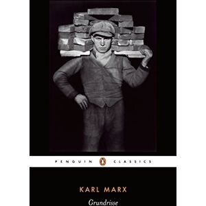 Marx, Karl Grundrisse: Foundations of the Critique of Political Economy (Penguin Classics) Marx, Karl Grundrisse: Foundations of the Critique of Political Economy (Penguin Classics)