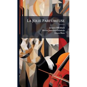 Offenbach, Jacques La Jolie Parfumeuse Offenbach, Jacques La Jolie Parfumeuse