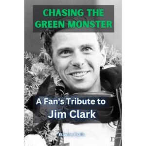 Psaila, Etienne Chasing the Green Monster: A Fan's Tribute to Jim Clark Psaila, Etienne Chasing the Green Monster: A Fan's Tribute to Jim Clark