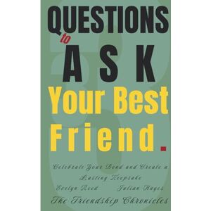 Reed, Evelyn 33 Questions to Ask Your Best Friend: Celebrate Your Bond and Create a Lasting Keepsake Reed, Evelyn 33 Questions to Ask Your Best Friend: Celebrate Your Bond and Create a Lasting Keepsake