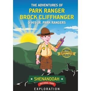 Villareal, Mark The Adventures of Park Ranger Brock Cliffhanger & His Jr. Park Rangers: Shenandoah National Park Exploration: 6 Villareal, Mark The Adventures of Park Ranger Brock Cliffhanger & His Jr. Park Rangers: Shenandoah National Park Exploration: 6