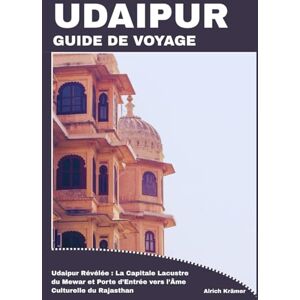Krämer, Alrich UDAIPUR GUIDE DE VOYAGE Krämer, Alrich UDAIPUR GUIDE DE VOYAGE