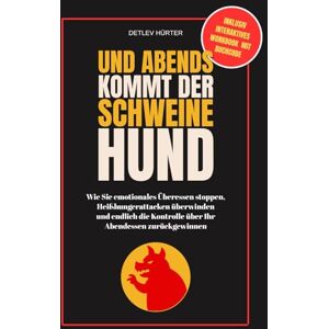 Hürter, Detlev Und abends kommt der Schweinehund: Wie Sie emotionales Überessen stoppen, Heißhungerattacken überwinden und endlich die Kontrolle über Ihr Abendessen zurückgewinnen Hürter, Detlev Und abends kommt der Schweinehund: Wie Sie emotionales Überessen stoppen, Heißhungerattacken überwinden und endlich die Kontrolle über Ihr Abendessen zurückgewinnen