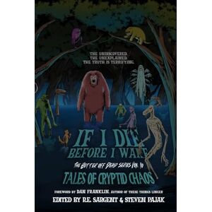 Stone, Edmund If I Die Before I Wake: Tales of Cryptid Chaos Stone, Edmund If I Die Before I Wake: Tales of Cryptid Chaos