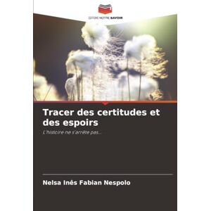 Fabian Nespolo, Nelsa Inês Tracer des certitudes et des espoirs: L'histoire ne s'arrête pas... Fabian Nespolo, Nelsa Inês Tracer des certitudes et des espoirs: L'histoire ne s'arrête pas...
