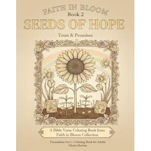Moreira, Gloria Seeds of Hope: Trust and Promises (Faith in Bloom) Moreira, Gloria Seeds of Hope: Trust and Promises (Faith in Bloom)