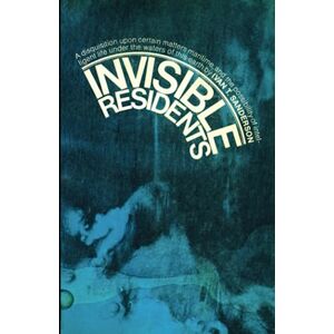 Sanderson, Ivan T. Invisible Residents: The Reality of Underwater UFOs: A Disquisition Upon Certain Matters Maritime, and the Possibility of Intelligent Life Under the Waters of this Earth Sanderson, Ivan T. Invisible Residents: The Reality of Underwater UFOs: A Disquisition Upon Certain Matters Maritime, and the Possibility of Intelligent Life Under the Waters of this Earth