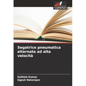 Kumar, Sathish Segatrice pneumatica alternata ad alta velocità Kumar, Sathish Segatrice pneumatica alternata ad alta velocità