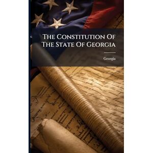 The Constitution Of The State Of Georgia The Constitution Of The State Of Georgia