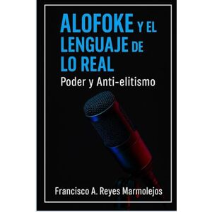 Reyes Marmolejo, Francisco Antonio Alofoke y el Lenguaje de lo Real: Poder y Anti-elitismo. Reyes Marmolejo, Francisco Antonio Alofoke y el Lenguaje de lo Real: Poder y Anti-elitismo.