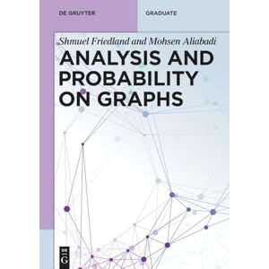 Friedland, Shmuel Analysis and Probability on Graphs (De Gruyter Textbook) Friedland, Shmuel Analysis and Probability on Graphs (De Gruyter Textbook)