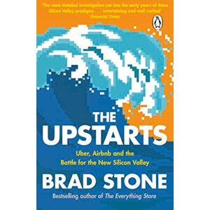 Stone, Brad The Upstarts: Uber, Airbnb and the Battle for the New Silicon Valley Stone, Brad The Upstarts: Uber, Airbnb and the Battle for the New Silicon Valley