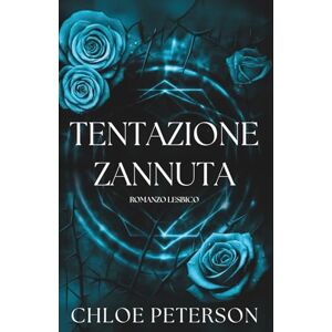 Peterson, Chloe Tentazione Zannuta (Il Coven di Leyore) Peterson, Chloe Tentazione Zannuta (Il Coven di Leyore)
