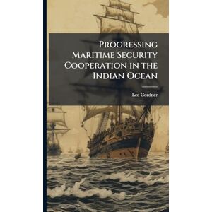 Lee Progressing Maritime Security Cooperation in the Indian Ocean Lee Progressing Maritime Security Cooperation in the Indian Ocean