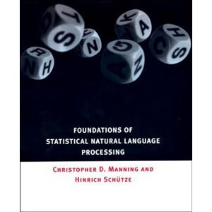 Manning, Christopher Foundations of Statistical Natural Language Processing (The MIT Press) Manning, Christopher Foundations of Statistical Natural Language Processing (The MIT Press)