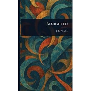 Priestley, J B (John Boynton) Benighted Priestley, J B (John Boynton) Benighted
