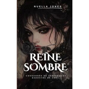 Jones, Nuella La Reine Noire: Couronné dans les ténèbres, craint de tous Jones, Nuella La Reine Noire: Couronné dans les ténèbres, craint de tous