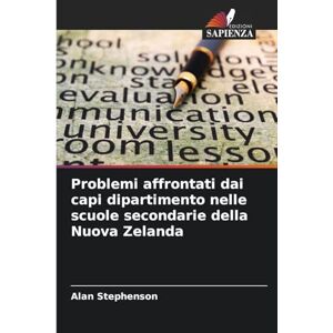 Stephenson, Alan Problemi affrontati dai capi dipartimento nelle scuole secondarie della Nuova Zelanda Stephenson, Alan Problemi affrontati dai capi dipartimento nelle scuole secondarie della Nuova Zelanda