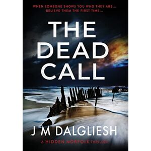Dalgliesh, J M The Dead Call: 6 (Hidden Norfolk) Dalgliesh, J M The Dead Call: 6 (Hidden Norfolk)