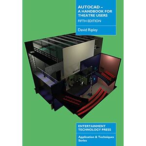 David Ripley AutoCAD A Handbook for Theatre Users 5th ed David Ripley AutoCAD A Handbook for Theatre Users 5th ed
