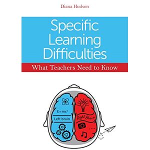 Diana Hudson Specific Learning Difficulties What Teachers Need to Know Diana Hudson Specific Learning Difficulties What Teachers Need to Know