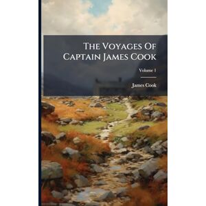 Cook The Voyages Of Captain James Cook The Voyages Of Captain James