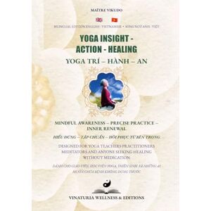 VIKUDO, Maître Yoga Insight Action Healing (Bilingual English–Vietnamese): Mindful Awareness – Precise Practice – Inner Renewal (Paperback – Color) VIKUDO, Maître Yoga Insight Action Healing (Bilingual English–Vietnamese): Mindful Awareness – Precise Practice – Inner Renewal (Paperback – Color)