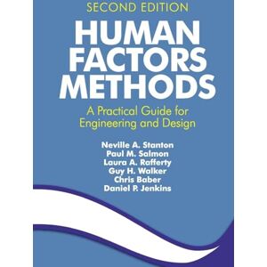 Stanton Human Factors Methods: A Practical Guide for Engineering and Design Stanton Human Factors Methods: A Practical Guide for Engineering and Design