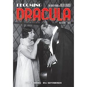 Rhodes, Gary D. Becoming Dracula: The Early Years of Bela Lugosi, Volume Two Rhodes, Gary D. Becoming Dracula: The Early Years of Bela Lugosi, Volume Two