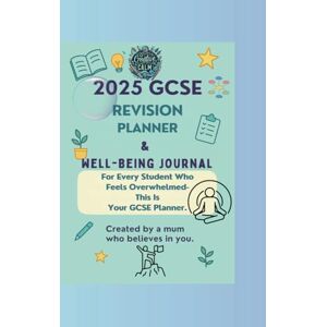 Holmes, Dawn 2025 GCSE Revision Planner & Well-Being Journal: “For Every Student Who Feels Overwhelmed—This Is For You.” 177 pages of support! How to Revise, GCSE ... Health Support Combined, large Hardback Holmes, Dawn 2025 GCSE Revision Planner & Well-Being Journal: “For Every Student Who Feels Overwhelmed—This Is For You.” 177 pages of support! How to Revise, GCSE ... Health Support Combined, large Hardback