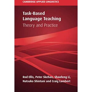Ellis, Rod Task-Based Language Teaching: Theory and Practice (Cambridge Applied Linguistics) Ellis, Rod Task-Based Language Teaching: Theory and Practice (Cambridge Applied Linguistics)