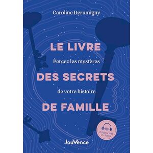 Derumigny, Caroline Le Livre des secrets de famille: Percez les mystères de votre histoire Derumigny, Caroline Le Livre des secrets de famille: Percez les mystères de votre histoire