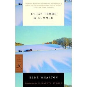 Wharton, Edith Ethan Frome & Summer (Modern Library Classics) Wharton, Edith Ethan Frome & Summer (Modern Library Classics)