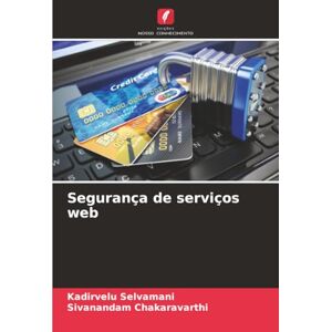 Selvamani, Kadirvelu Segurança de serviços web Selvamani, Kadirvelu Segurança de serviços web
