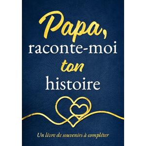 Dupont, Claire Papa, raconte-moi ton histoire: Un joli cadeau plein d’émotion pour papa – à offrir pour la fête des pères, son anniversaire ou juste pour lui faire plaisir Un livre de souvenirs à compléter Dupont, Claire Papa, raconte-moi ton histoire: Un joli cadeau plein d’émotion pour papa – à offrir pour la fête des pères, son anniversaire ou juste pour lui faire plaisir Un livre de souvenirs à compléter