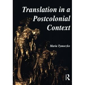 Tymoczko, Maria Translation in a Postcolonial Context: Early Irish Literature in English Translation Tymoczko, Maria Translation in a Postcolonial Context: Early Irish Literature in English Translation