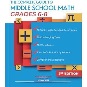 Academy, American Math THE COMPLETE GUIDE TO MIDDLE SCHOOL MATH GRADES 6-8: PRE-ALGEBRA Academy, American Math THE COMPLETE GUIDE TO MIDDLE SCHOOL MATH GRADES 6-8: PRE-ALGEBRA