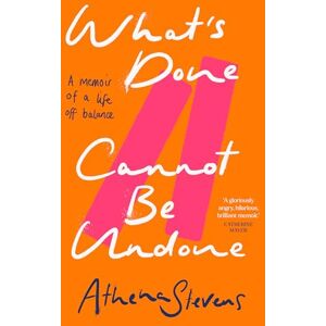 Athena What’s Done Cannot Be Undone: Neither inspirational memoir nor trauma porn but a searing, incisive new account of the forces that impact our lives, good and bad Athena What’s Done Cannot Be Undone: Neither inspirational memoir nor trauma porn but a searing, incisive new account of the forces that impact our lives, good and bad