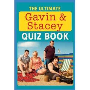 Smith, Lynx The Ultimate Gavin and Stacey Quiz Book: Definitive fan trivia Edition Smith, Lynx The Ultimate Gavin and Stacey Quiz Book: Definitive fan trivia Edition