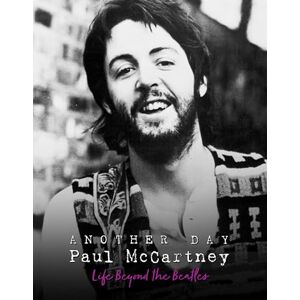 Chrisp, Pete Another Day Paul McCartney: Life Beyond the Beatles Chrisp, Pete Another Day Paul McCartney: Life Beyond the Beatles