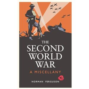 Norman The Second World War: A Miscellany Norman The Second World War: A Miscellany