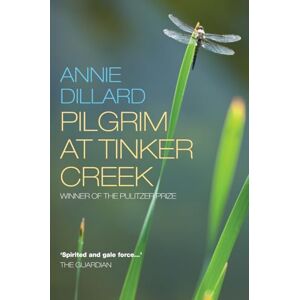 Dillard, Annie Pilgrim at Tinker Creek Dillard, Annie Pilgrim at Tinker Creek