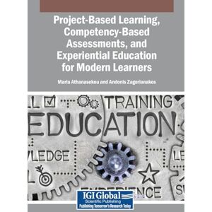 Pro-Ject Based Learning, Competency-Based Assessments, and Experiential Education for Modern Learners Pro-Ject Based Learning, Competency-Based Assessments, and Experiential Education for Modern Learners