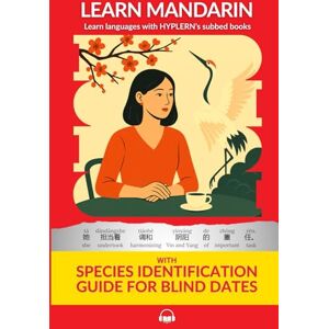 Ma, Xiaomeng Learn Mandarin with Species Identification Guide for Blind Dates: Interlinear Mandarin Chinese to English Ma, Xiaomeng Learn Mandarin with Species Identification Guide for Blind Dates: Interlinear Mandarin Chinese to English