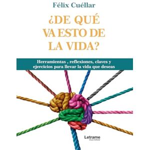 CUÉLLAR, SR FÉLIX ¿ DE QUÉ VA ESTO DE LA VIDA ?: 01 (Desarrollo personal) CUÉLLAR, SR FÉLIX ¿ DE QUÉ VA ESTO DE LA VIDA ?: 01 (Desarrollo personal)