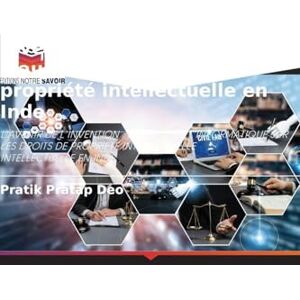 Deo, Pratik Pratap Inventions de demain, lois d'aujourd'hui: L'IA et la propriété intellectuelle en Inde Deo, Pratik Pratap Inventions de demain, lois d'aujourd'hui: L'IA et la propriété intellectuelle en Inde