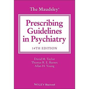 Taylor The Maudsley Prescribing Guidelines in Psychiatry (The Maudsley Prescribing Guidelines Series) Taylor The Maudsley Prescribing Guidelines in Psychiatry (The Maudsley Prescribing Guidelines Series)